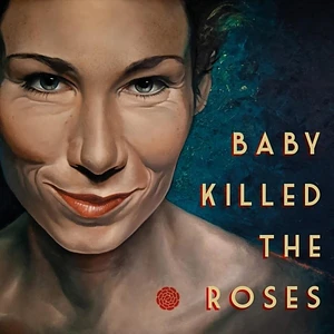 Baby Killed The Roses - Baby Killed The Roses Hyacinth Vinyl Edition