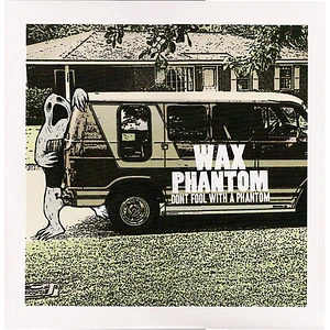 Wax Phantom - Don't Fool With A Phantom