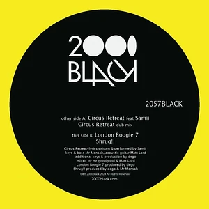 2000Black - Circus Retreat / London Boogie 7 / Shrug!!