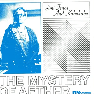 Jimi Tenor And Kabu Kabu - The Mystery Of Aether
