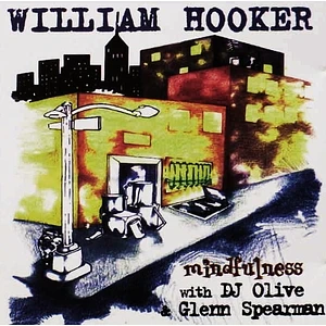 William Hooker With DJ Olive & Glenn Spearman - Mindfulness