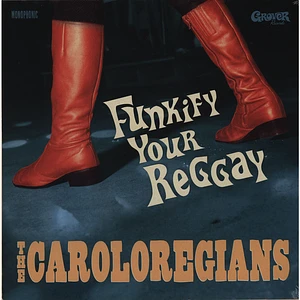 The Caroloregians - Funkify Your Reggay