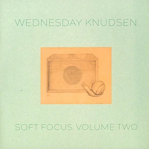 Wednesday Knudsen - Soft Focus Volume Two