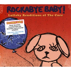 Rockabye Baby! - Lullaby Renditions Of The Cure