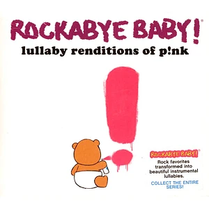Rockabye Baby! - Lullaby Renditions Of P!nk