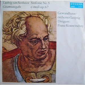 Ludwig van Beethoven - Gewandhausorchester Leipzig, Franz Konwitschny - Sinfonie Nr. 5 C-moll Op. 67