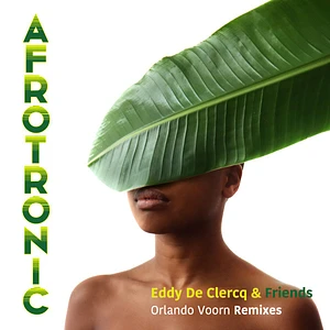Eddy De Clercq & Friends - Afrotronic –Orlando Voorn Remixes