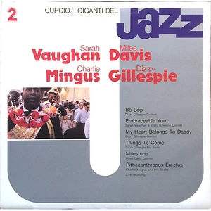 Sarah Vaughan, Miles Davis, Charles Mingus, Dizzy Gillespie - I Giganti Del Jazz Vol. 2