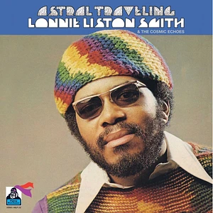 Lonnie Liston Smith & The Cosmic Echoes - Astral Travelling