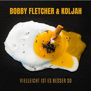 Bobby Fletcher & Koljah - Vielleicht Ist Es Besser So