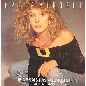 Kylie Minogue - Je Ne Sais Pas Pourquoi (I Still Love You) / Made In Heaven