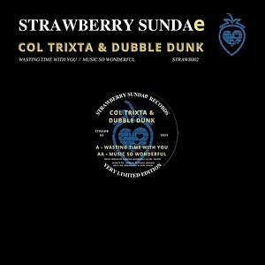 Col Trixta & Dubble Dunk - Wasting Time With You / Music So Wonderful Black Vinyl Edition