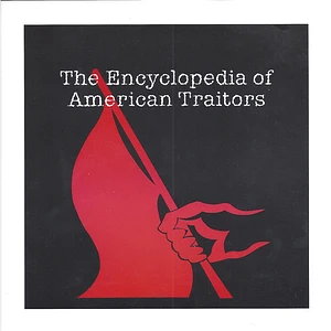 Encyclopedia Of American Traitors - The Encyclopedia Of American Traitors