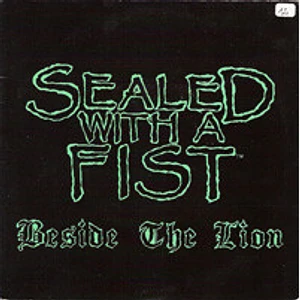 Sealed With A Fist - Beside The Lion