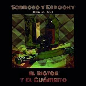 El Bigtoe / El Guambito - Sabroso Y Espooky - El Encuentro 2