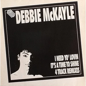Debbie McKayle - I Need Yo' Lovin / It's A Time To Shine