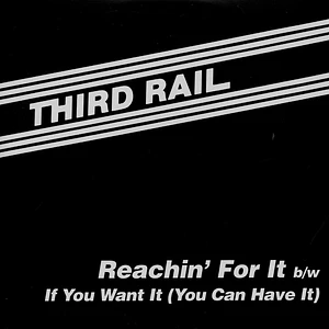 Third Rail - Reachin' For It