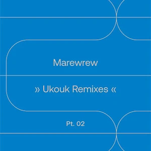 Marewrew - Ukouk Remixes Part 2