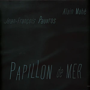 Jean-Francois Pauvros & Alain Mahe - Papillon De Mer