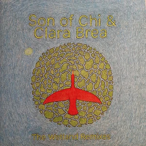 Son Of Chi & Clara Brea - The Wetland Remixes