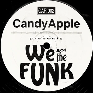 Candy Apple Productions - We Got The Funk