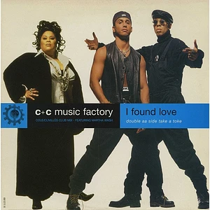 C + C Music Factory - I Found Love / Take A Toke