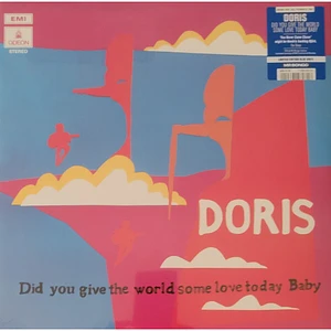 Doris - Did You Give The World Some Love Today, Baby