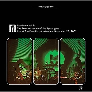Motorpsycho - Roadwork Vol 3: The Four Norsemen Of The Apocalypse Live At The Paradiso, Amsterdam, November 23, 2002