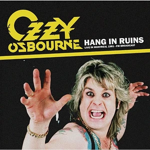 Ozzy Osbourne - Hang In Ruins: Live In Montreal 1981
