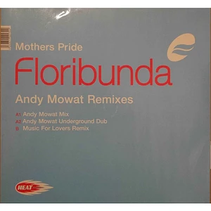 Mother's Pride - Floribunda (Andy Mowat Remixes)