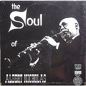Albert Nicholas - The Soul Of Albert Nicholas