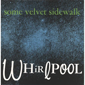 Some Velvet Sidewalk - Whirlpool
