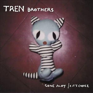 Tren Brothers - Gone Away / Kit's Choice
