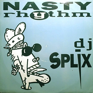 DJ Splix - Nasty Rhythm