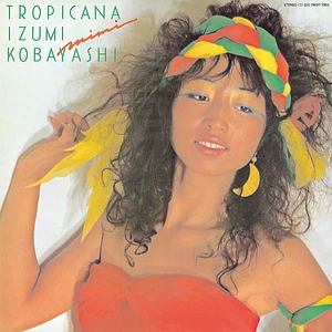 Izumi Kobayashi - Tropicana