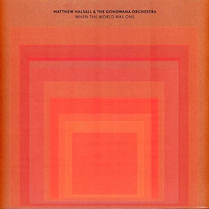 Matthew Halsall & The Gondwana Orchestra - When The World Was One Biovinyl Edition