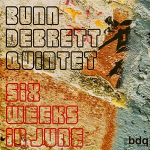 Bunndebrettquintet - Six Weeks In June