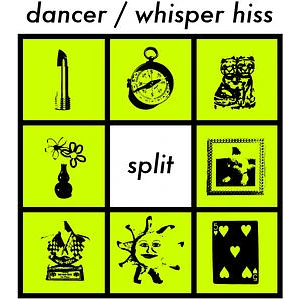 Dancer / Whisper Hiss - Split