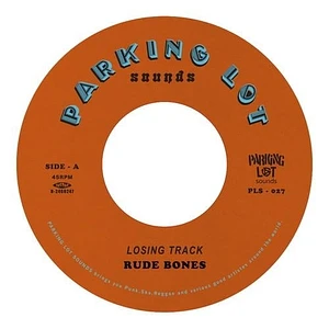 Rude Bones - Losing Track / I'm Where It's At