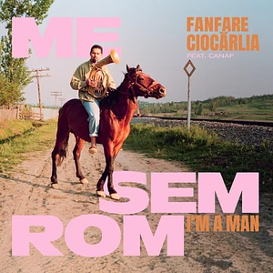 Fanfare Ciocarlia - Me Sim Rrom - I'm A Man Limited