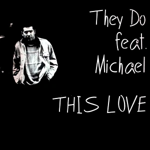 They Do Feat. Michael Ross Rossi - This Love