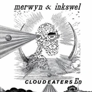 Merwyn & Inkswel - Cloudeaters EP