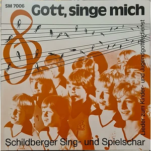 Schildberger Sing- Und Spielschar - Gott, Singe Mich