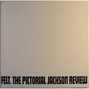 Felt - The Pictorial Jackson Review