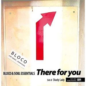 Bloco&Soul Essentials - There For You / Shady Lady