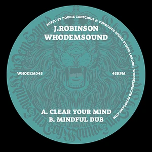 J.Robinson - Clear Your Mind / Mindful Dub