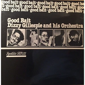 Dizzy Gillespie And His Orchestra - Good Bait