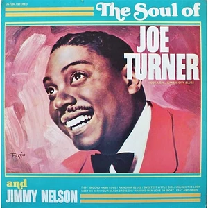 Big Joe Turner And Jimmy Nelson - The Soul Of Joe Turner & Jimmy Nelson