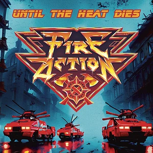 Fire Action - Until The Heat Dies Red Vinyl Edition