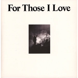 For Those I Love - For Those I Love